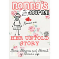 Nonna's Journal - Her Untold Story: Stories, Memories and Moments of Nonna's Life: A Guided Memory Journal - Paperback