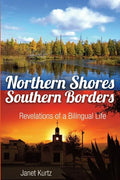 Northern Shores Southern Borders: Revelations of a Bilingual Life - Paperback