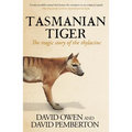 Tasmanian Tiger: The Tragic Story of the Thylacine - Paperback