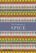 The Grammar of Spice - Hardcover