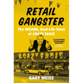 Retail Gangster: The Insane, Real-Life Story of Crazy Eddie - Paperback