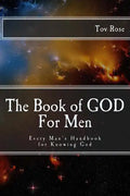 The Book of GOD: For Men: Every Man's Handbook for Knowing GOD - Paperback