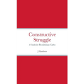 Constructive Struggle: A Guide for Revolutionary Cadres - Paperback