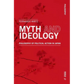 Myth and Ideology: An Essay on Philosophy of Political Action in Japan - Paperback