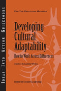 Developing Cultural Adaptability: How to Work Across Differences - Paperback