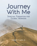 Journey With Me: Spiritual Formation for Global Workers - Paperback