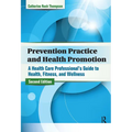 Prevention Practice and Health Promotion: A Health Care Professional's Guide to Health, Fitness, and Wellness - Paperback