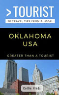 Greater Than a Tourist- Oklahoma USA: 50 Travel Tips from a Local - Paperback