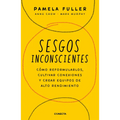 Sesgos Inconcientes: Cómo Reformularlos, Cultivar Conexiones Y Crear Equipos de Alto Rendimiento / The Leader's Guide to Unconscious Bias - Paperback