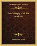 The Colloquy with the Ancients - Paperback