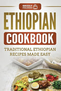 Ethiopian Cookbook: Traditional Ethiopian Recipes Made Easy - Paperback