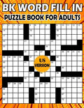 BK Word fill in puzzle book for adults: fill ins puzzle book for adults & seniors - Puzzle from (BK Bouchama) - Paperback