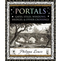 Portals: Gates, Stiles, Windows, Bridges & Other Crossings - Hardcover