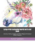 Large Print Enchanted World Dot to Dot Book: Unicorns, Fairies, Dragons and More Magical Enchanted World Creatures - Paperback