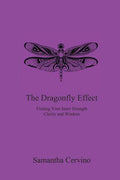 The Dragonfly Effect: Finding Your Inner Strength, Clarity and Wisdom - Paperback