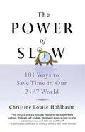 The Power of Slow: 101 Ways to Save Time in Our 24/7 World - Paperback