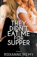 They Didn't Eat Me for Supper - Paperback