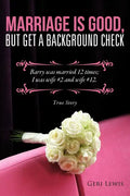 Marriage Is Good, But Get a Background Check - Paperback
