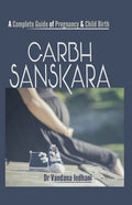 Garbh Sanskara: A Complete Guide of Pregnancy & Child Birth - Paperback