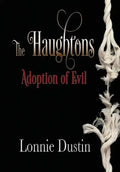 The Haughtons Adoption of Evil: Adoption of Evil - Hardcover