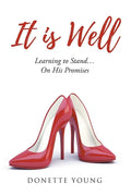 It is Well: Learning to Stand....On His Promises - Paperback