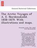 The Arctic Voyages of A. E. Nordenskiöld. 1858-1879. With illustrations and maps. - Paperback
