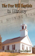 The Free Will Baptists in History - Hardcover