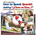 How to Speak Spanish Asking "¿Cómo se Dice...?": A Clever and Wonderful Bilingual Spanish Children's Book - Paperback