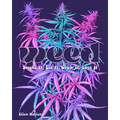 Weed: Smoke It, Eat It, Grow It, Love It - Hardcover