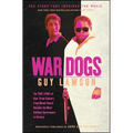 War Dogs: The True Story of How Three Stoners from Miami Beach Became the Most Unlikely Gunrunners in History - Paperback