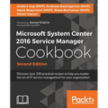 Microsoft System Center 2016 Service Manager Cookbook - Second Edition: Click here to enter text. - Paperback