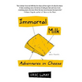 Immortal Milk: Adventures in Cheese - Paperback