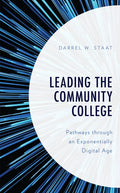 Leading the Community College: Pathways Through an Exponentially Digital Age - Paperback