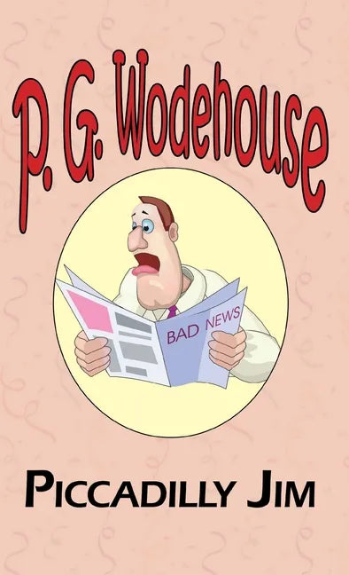 Piccadilly Jim - From the Manor Wodehouse Collection, a Selection from the Early Works of P. G. Wodehouse - Hardcover