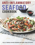 Anti-Inflammatory Seafood Cookbook: The All-Purpose Seafood Cookbook With More Than 220 Recipes - Paperback