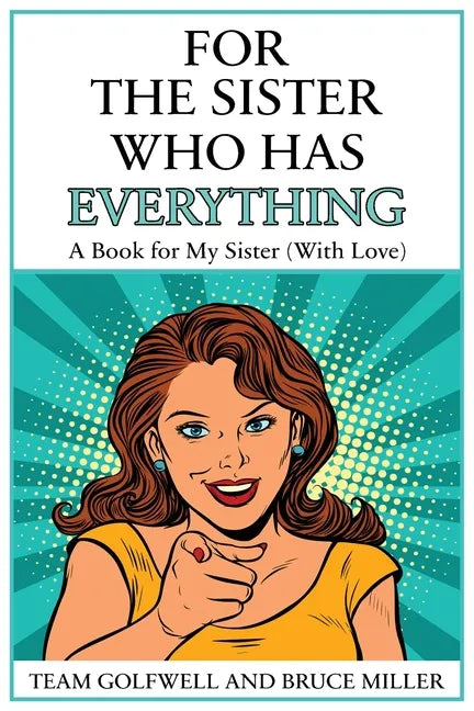 For the Sister Who Has Everything: A Book for My Sister (With Love) - Paperback