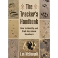 The Tracker's Handbook: How to Identify and Trail Any Animal, Anywhere - Paperback