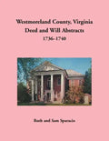 Westmoreland County, Virginia Deed and Will Abstracts, 1736-1740 - Paperback