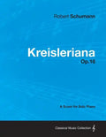 Kreisleriana - A Score for Solo Piano Op.16 - Paperback