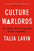 Culture Warlords: My Journey Into the Dark Web of White Supremacy - Paperback