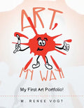 Art My Way!: My First Art Portfolio! - Paperback