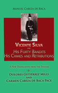 Vicente Silva and His Forty Bandits, His Crimes and Retributions: New Translation from the Spanish - Hardcover
