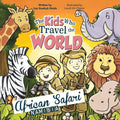 The Kids Who Travel the World: African Safari - Paperback
