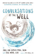 Conversations at the Well: Emerging Religious Life in the 21st-Century Global World: Collaboration, Networking, and Intercultural Living - Paperback