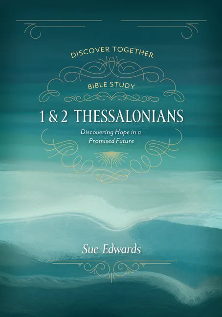 1 and 2 Thessalonians: Discovering Hope in a Promised Future - Paperback