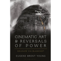 Cinematic Art and Reversals of Power: Deleuze Via Blanchot - Paperback