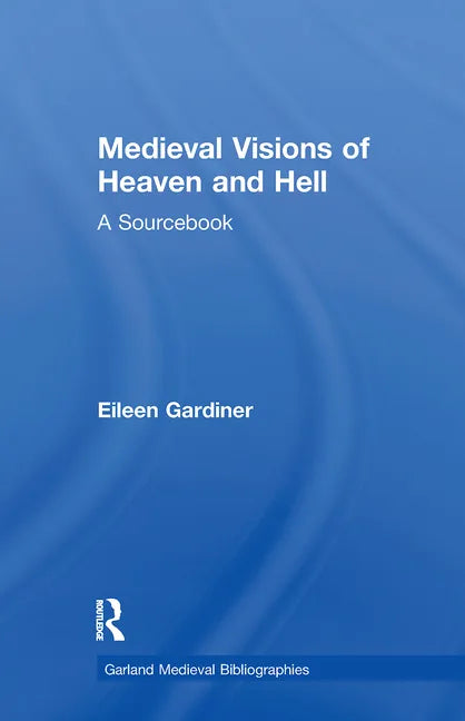 Medieval Visions of Heaven and Hell: A Sourcebook - Paperback
