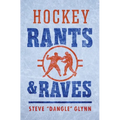 Hockey Rants and Raves - Hardcover