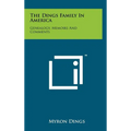The Dings Family In America: Genealogy, Memoirs And Comments - Hardcover