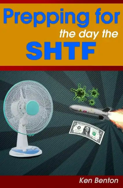 Prepping for the day the SHTF: A complete bug-out and survival plan for life after doomsday. - Paperback
